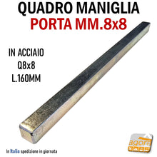 Carica l'immagine nel visualizzatore di Gallery, QUADRO Q8 PER MANIGLIA POMOLO PORTA MM 8X8 L160 PIENO PER SERRATURA ACCIAIO ZN