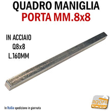 Carica l'immagine nel visualizzatore di Gallery, QUADRO Q8 PER MANIGLIA POMOLO PORTA MM 8X8 L160 PIENO PER SERRATURA ACCIAIO ZN
