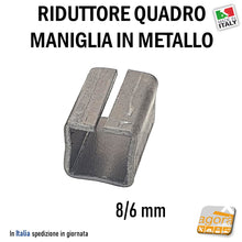 Carica l'immagine nel visualizzatore di Gallery, 10Pz RIDUTTORE Q8/6 PER MANIGLIA POMOLO PORTA RIDUZIONE 8-6MM PER SERRATURA QUADRO 6-8 ACCIAIO