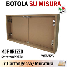 Carica l'immagine nel visualizzatore di Gallery, SPORTELLO BOTOLA INCASSO A FILO PUSH PER CARTONGESSO PER MURO MURATURA SU MISURA BT-INT MDF GREZZO VERNICIABILE made in italy prodotto su misura costruzione personalizzata