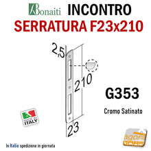 Load image into Gallery viewer, Riscontro Gaccia G353 Bonaiti 210x23 Cromo Satinato x Serrature Meccaniche bordo semitondo satinata originale misure disegno tecnico