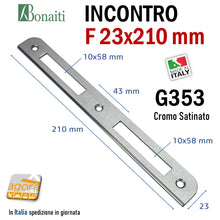 Load image into Gallery viewer, Riscontro Gaccia G353 Bonaiti 210x23 Cromo Satinato x Serrature Meccaniche bordo semitondo quote
