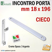 Carica l'immagine nel visualizzatore di Gallery, Riscontro Contropiastra Cieca Bonaiti per serrature porta F18x196mm Cromo Opaco piastrina piena senza fori per porte chiusura buco serratura