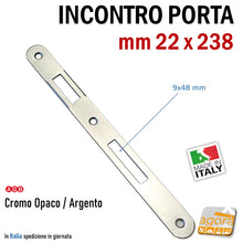 Carica l'immagine nel visualizzatore di Gallery, Riscontro Gaccia F22 mm 238x22 cromo opaco x Serrature Porta Patent Incontro Contropiastra sp 2 mm cromato satinato opaco argento per serrature patent meccaniche