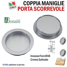 Carica l'immagine nel visualizzatore di Gallery, MANIGLIA PER PORTA SCORREVOLE BOCCHETTA SCRIGNO CIECA INCASSO FORO 48 D57 CROMO SAT BONAITI MTS
