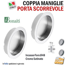 Load image into Gallery viewer, MANIGLIA PER PORTA SCORREVOLE BOCCHETTA SCRIGNO CIECA INCASSO FORO 48 D60 CROMO SAT BONAITI PTS maniglie chiusa in metallo cromato stinato satinata PTN EASY