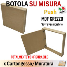 Carica l'immagine nel visualizzatore di Gallery, SPORTELLO SU MISURA PER PARETE CARTONGESSO O MURATURA PER SOPPALCO ISPEZIONE ACCESSO MISURE PERSONALIZZATE COSTRUITA SU ORDINE APERTURA INVISIBILE SENZA MANIGLIA ANTA SINGOLA GREZZA VERNICIABILE SMALTABILE