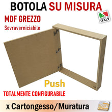 Carica l'immagine nel visualizzatore di Gallery, SPORTELLO SU MISURA PER PARETE CARTONGESSO O MURATURA PER SOPPALCO ISPEZIONE ACCESSO MISURE PERSONALIZZATE COSTRUITA SU ORDINE APERTURA INVISIBILE SENZA MANIGLIA ANTA SINGOLA GREZZA VERNICIABILE SMALTABILE MDF LEGNO ANTINE MOBILE