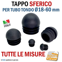 Carica l'immagine nel visualizzatore di Gallery, Tappo copritesta rotondo sferico per tubo tondo cavo per recinzioni inox cancellate cancelli cancello per ringhiera mm Diametro D 18 - 20 - 22 -25 -28 - 30 - 32- 35 - 40 - 60
