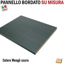 Load image into Gallery viewer, WENGE SCURO VENATO PANNELLO BORDATO SU MISURA LEGNO TAGLIATO E RIFINITO MISURE PERSONALIZZATE Mensole mensola tagliata e bordata rifinita per mobili case negozi armadi cucine pensili colonne arredamento