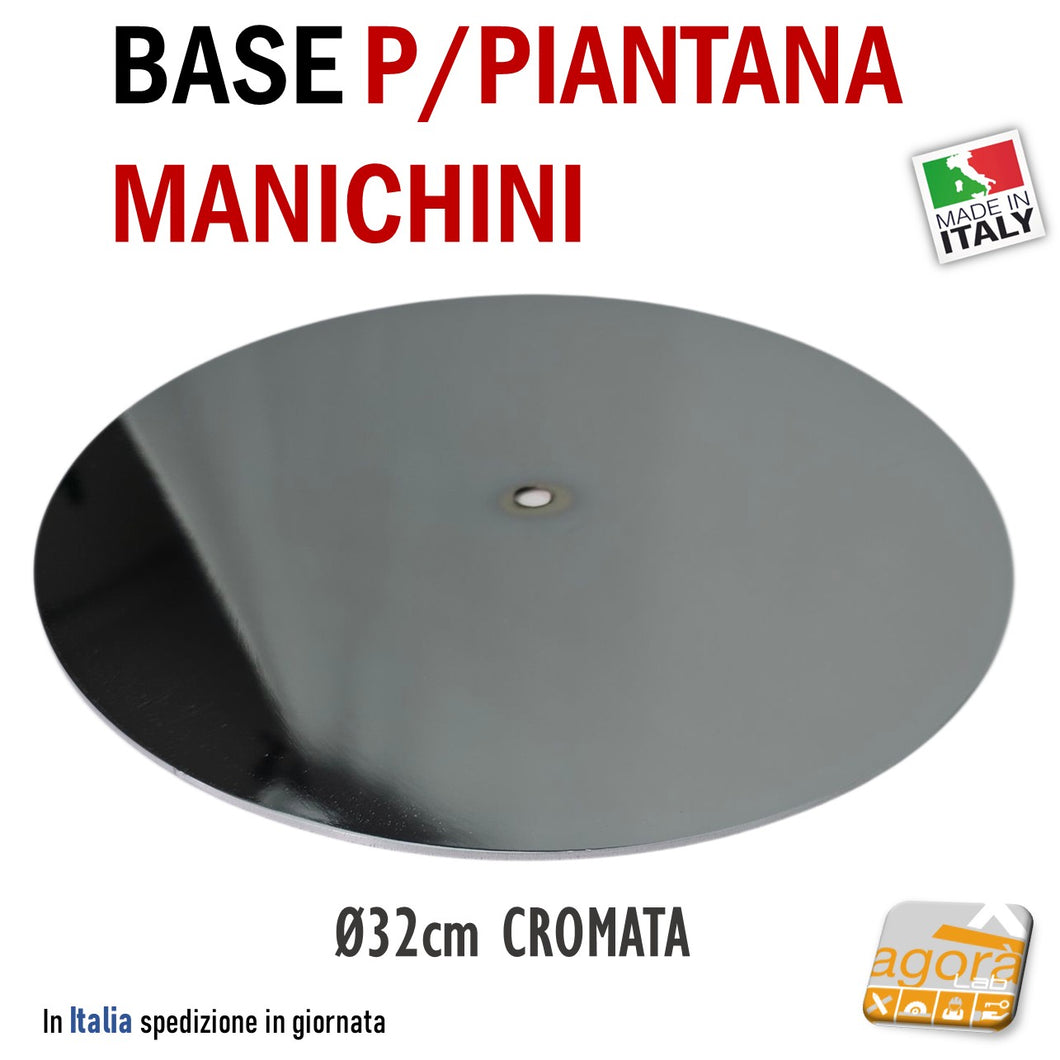 BASE TONDA IN ACCIAIO CROMATO DIAMETRO 320 MM spessore 3 MM PER SUPPORTO TUBO MANICHINO BUSTO lamiera cromata rotonda in acciaio Ø32cm supporti manichini busti mezzi busti