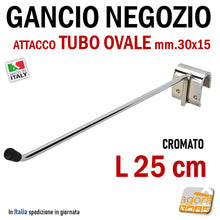 Load image into Gallery viewer, Gancio in filo D 6 x 250mm cromato arredamento negozi attrezzatura per negozio ganci allestimento appendere portablister slatwall cm 25 attacco barra ovale x tubi ovali tubo ovale 30x15mm 35x15mm 
