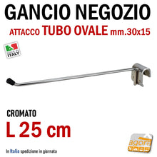 Load image into Gallery viewer, Gancio in filo D 6 x 250mm cromato arredamento negozi attrezzatura per negozio ganci allestimento appendere portablister slatwall cm 25 attacco barra ovale x tubi ovali tubo ovale 30x15mm 35x15mm  15x30

