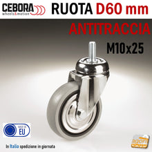 Carica l'immagine nel visualizzatore di Gallery, Ruota per carrelli ruota carrello girevole perno filettato metrico M10x25mm zincata cromata gomma grigia antimacchia antitraccia CEBORA cuscinetti Transport TBF Diametro 60mm Ø63mm senza freno non frenata filettata
